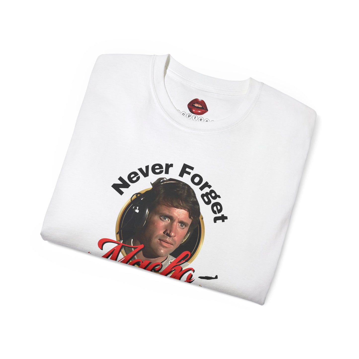 Never Forget Macho Grande Unisex Ultra Cotton Tee