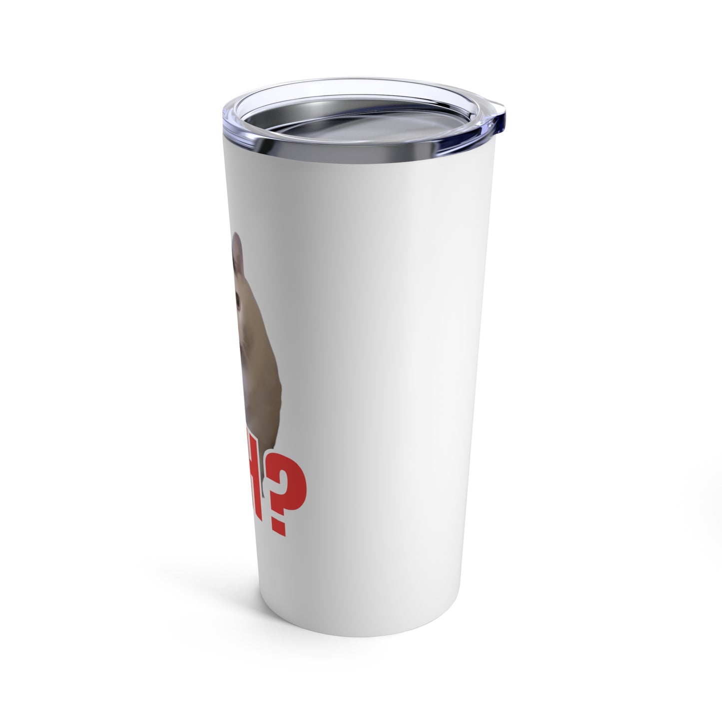 Huh Cat Meme Tumbler 20oz