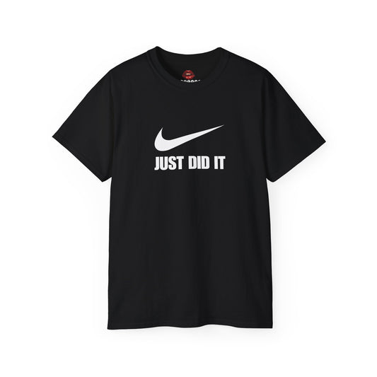 Just Did It Unisex Ultra Cotton Tee