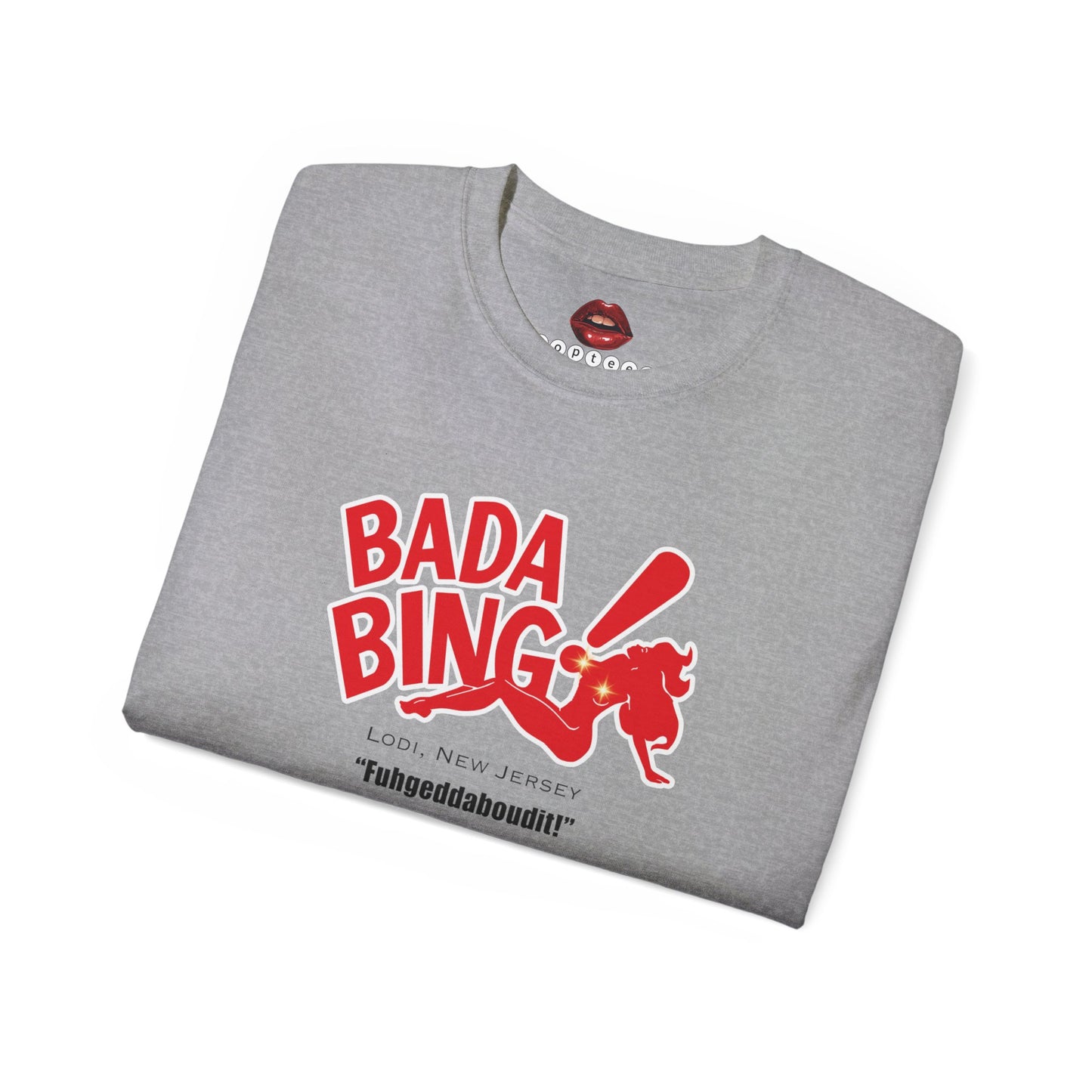 Bada Bing! Unisex Ultra Cotton Tee