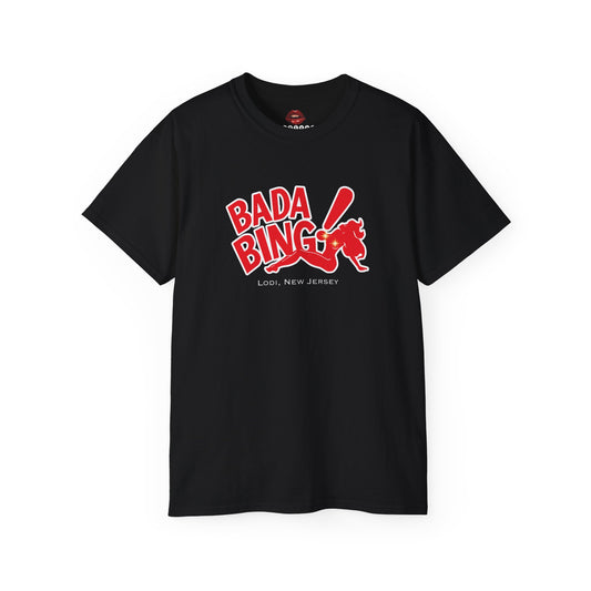 Bada Bing! Unisex Ultra Cotton Tee