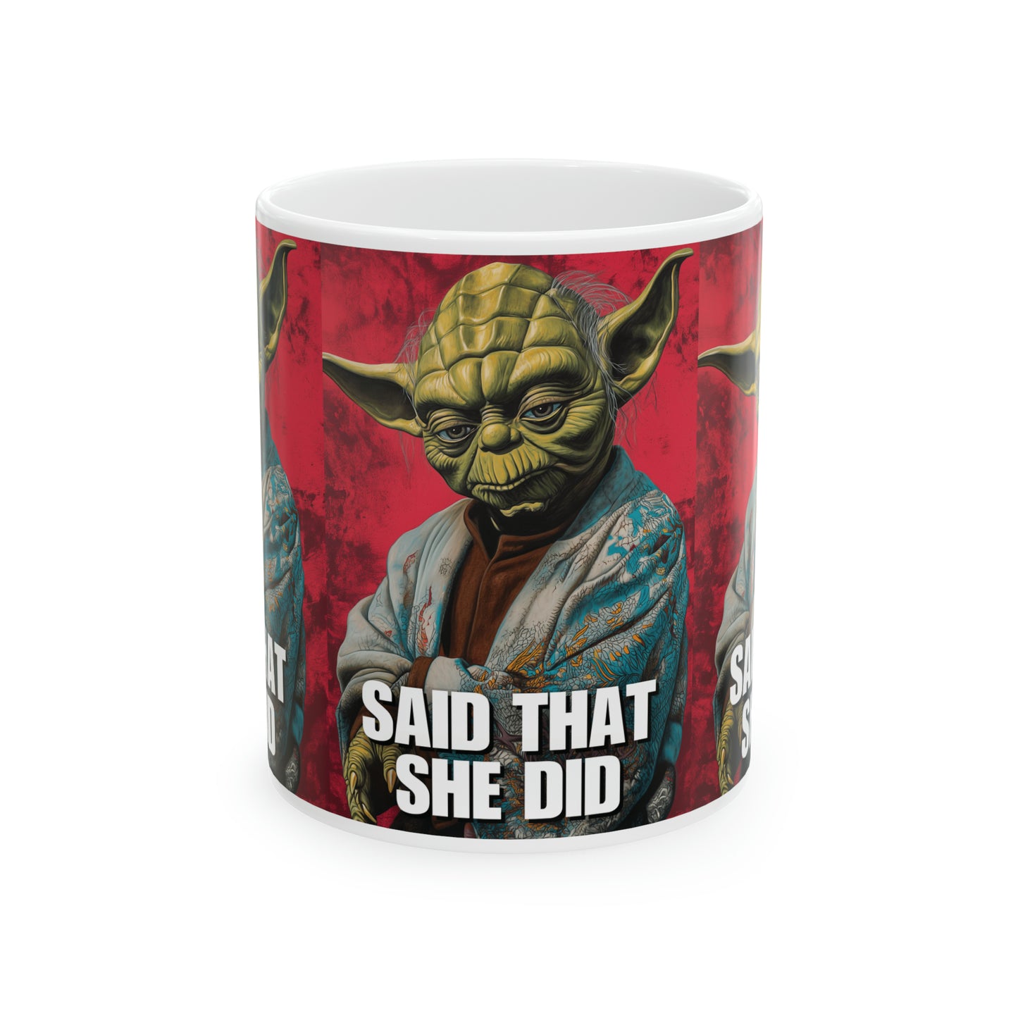 Said That Ceramic Mug 11oz