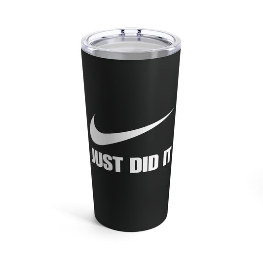 Did it! Tumbler 20oz