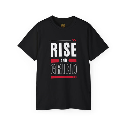 Rise and Grind Unisex Ultra Cotton Tee