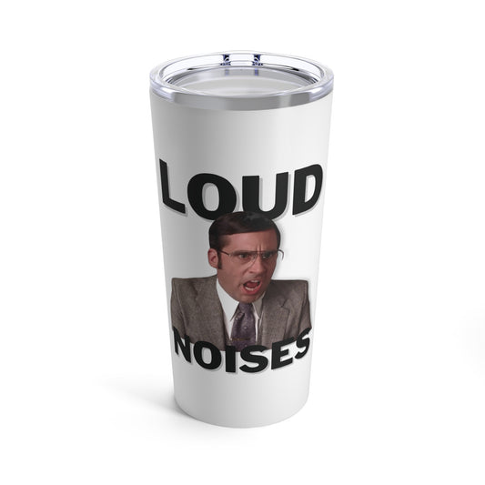 Loud Noises Tumbler 20oz