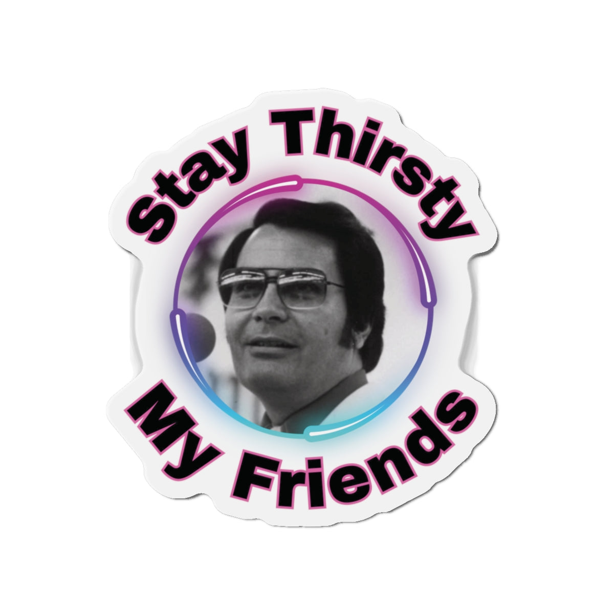 Stay Thirsty Die-Cut Magnets