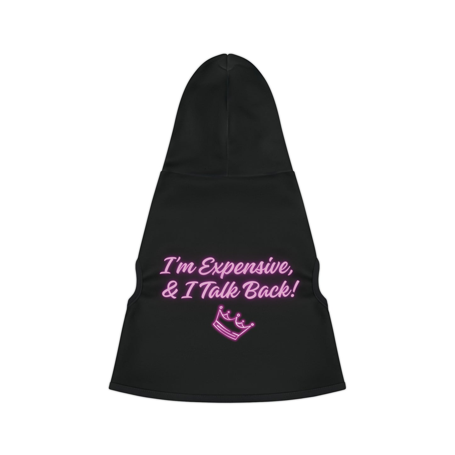 I'm  and Talk Back Expensive Pet Hoodie