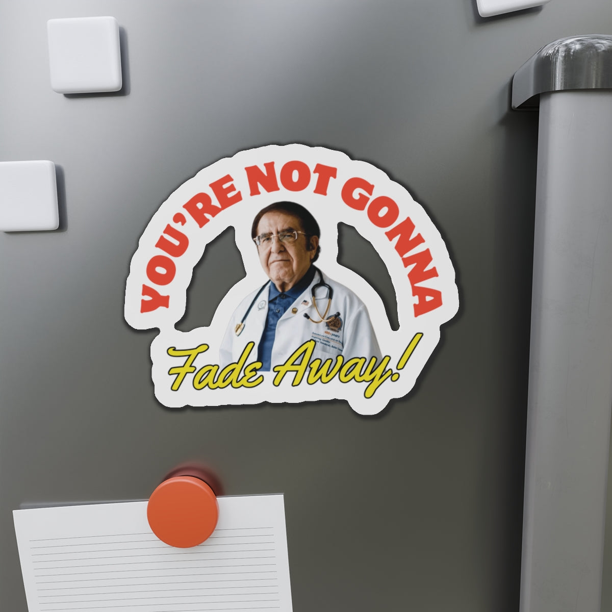 You're Not Gonna Fade Away Die-Cut Magnets