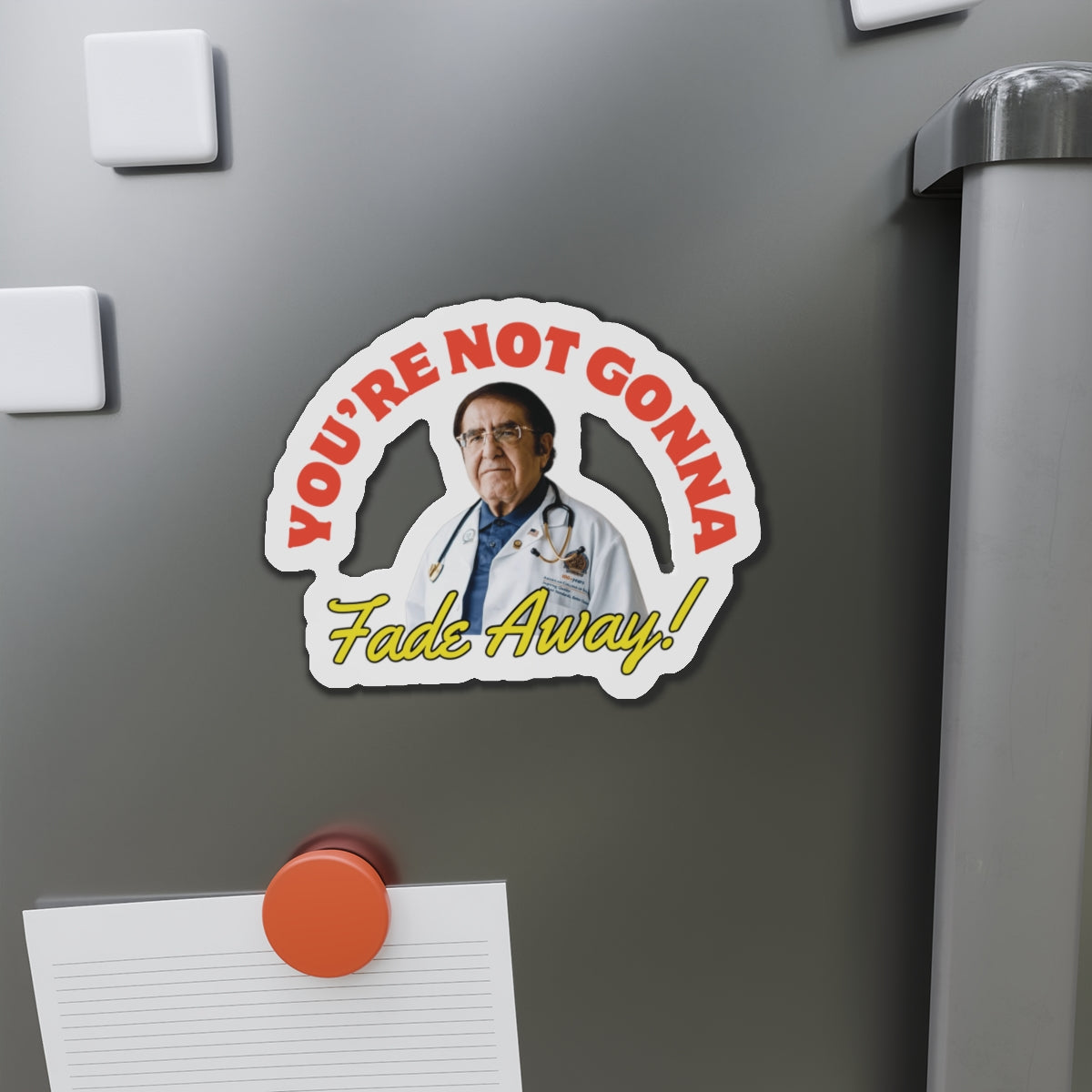 You're Not Gonna Fade Away Die-Cut Magnets