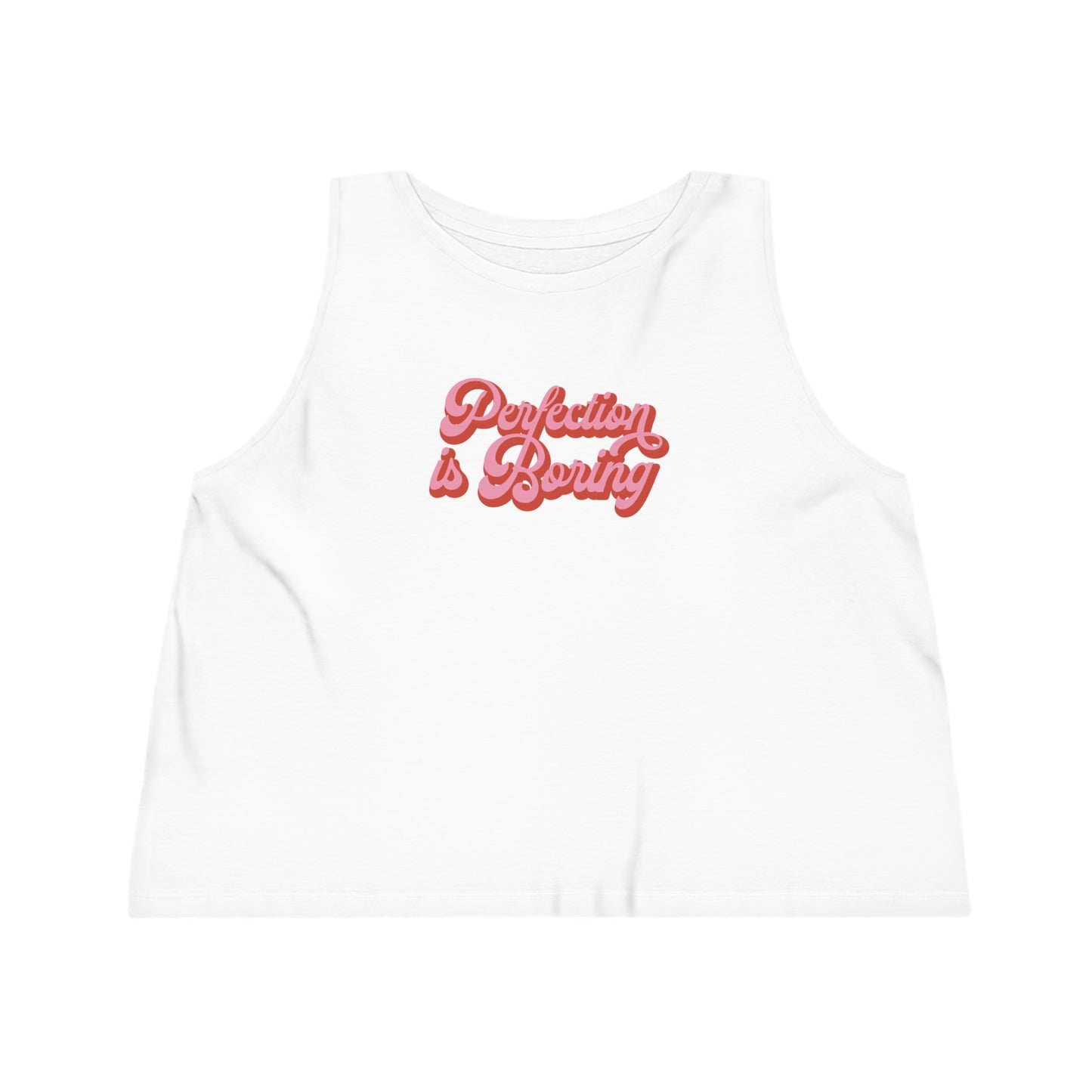 Perfection is Boring Women's Dancer Cropped Tank Top