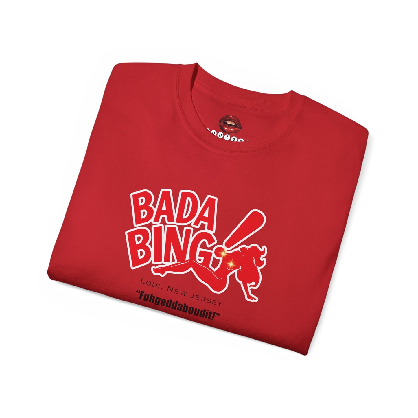 Bada Bing! Unisex Ultra Cotton Tee