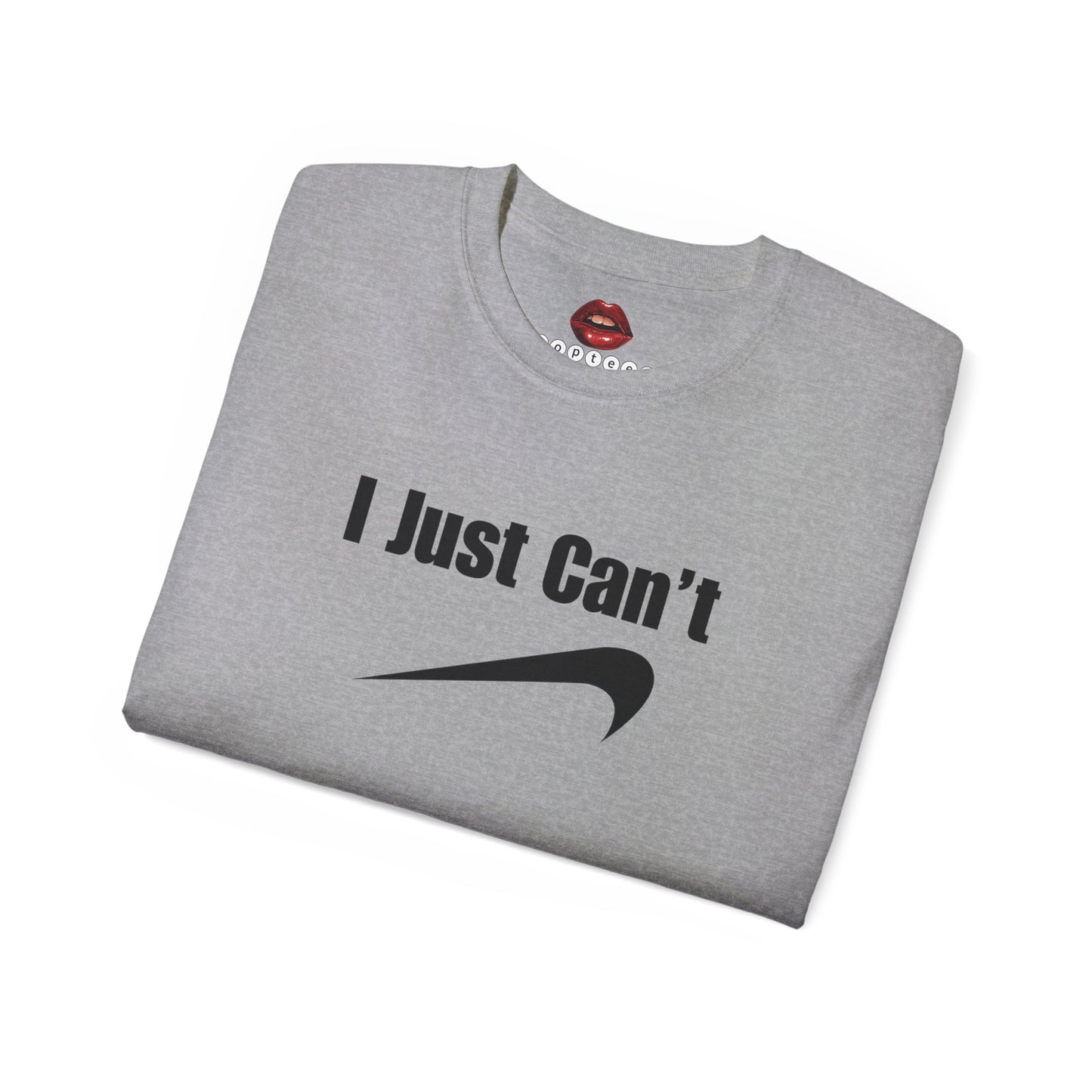 I Just Can't Unisex Ultra Cotton Tee