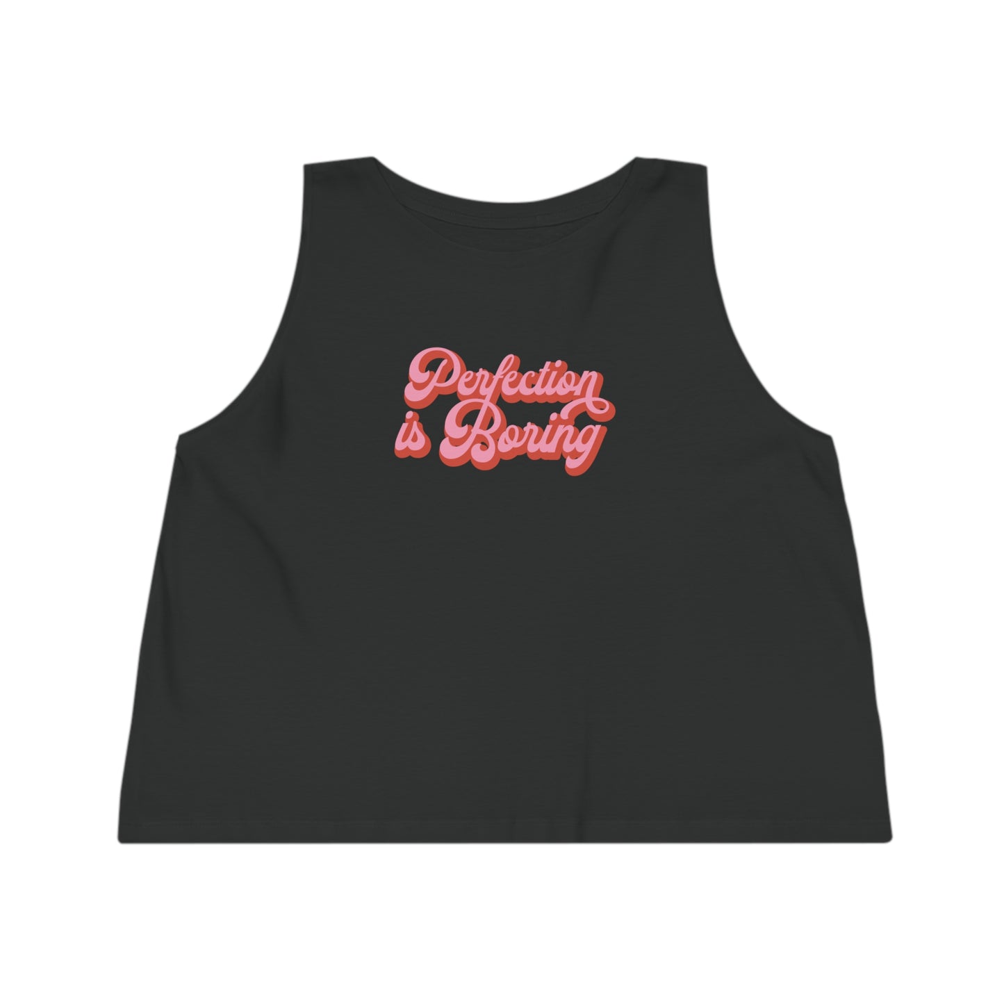 Perfection is Boring Women's Dancer Cropped Tank Top