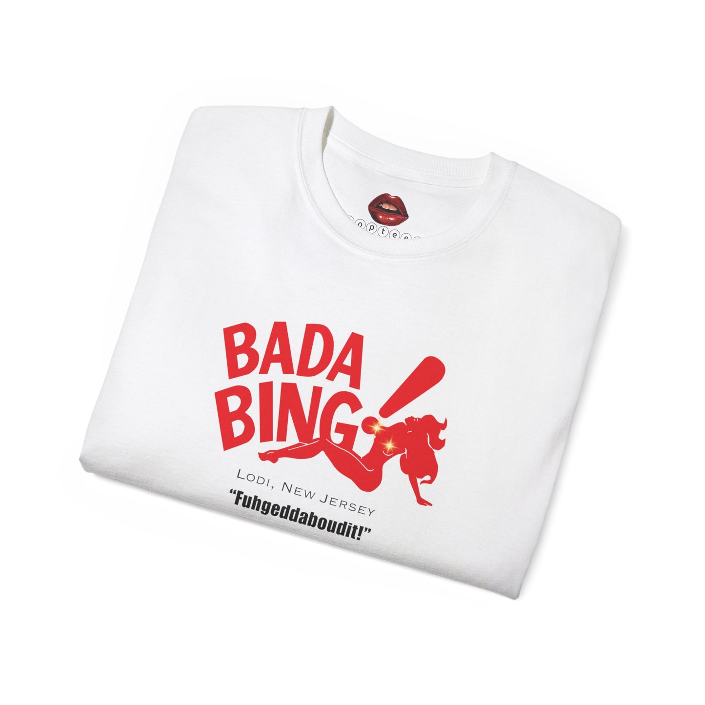 Bada Bing! Unisex Ultra Cotton Tee