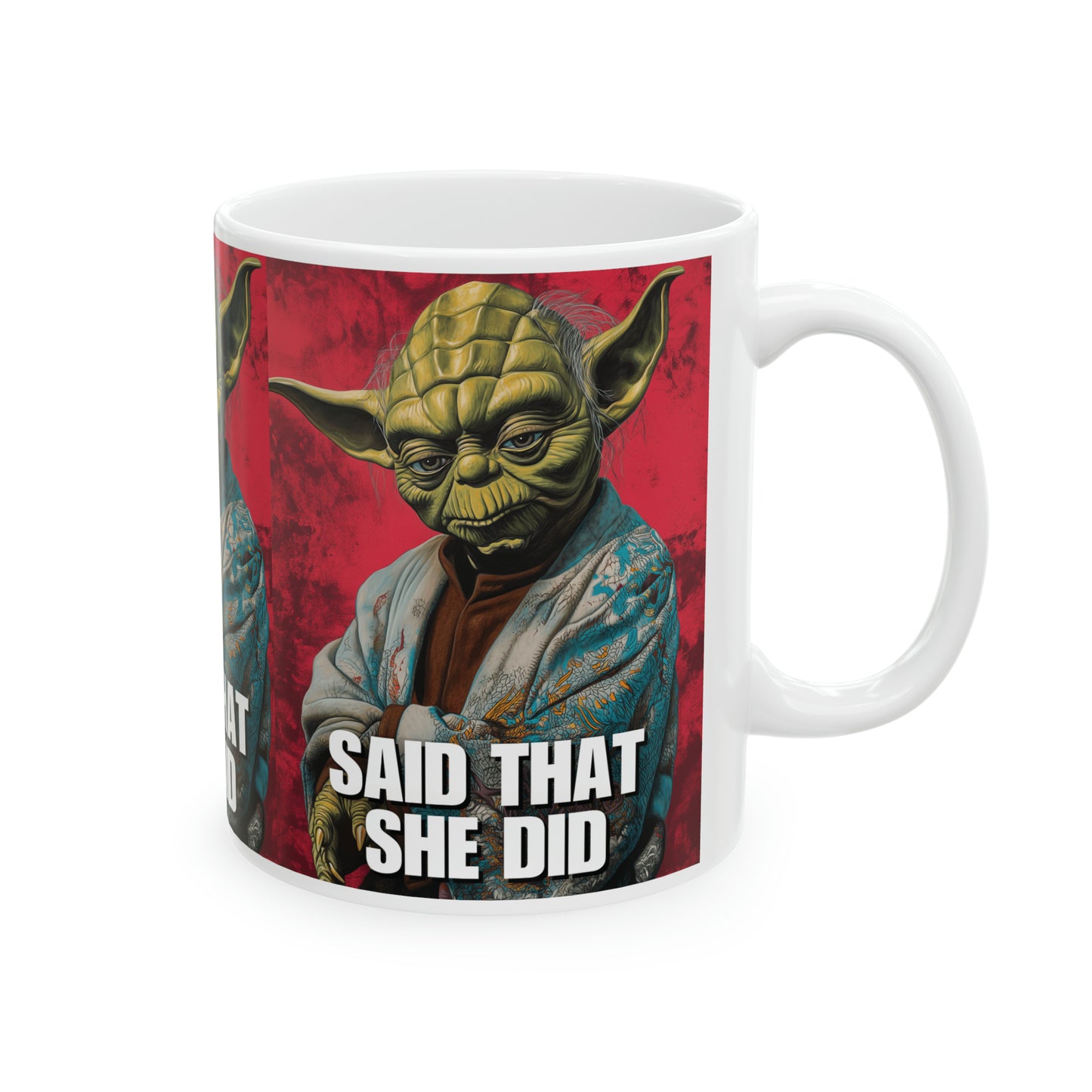 Said That Ceramic Mug 11oz