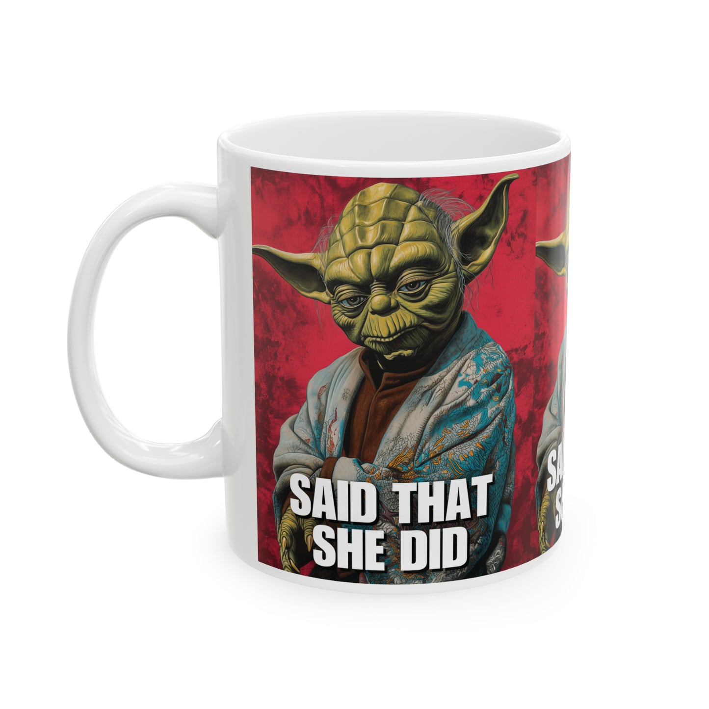 Said That Ceramic Mug 11oz