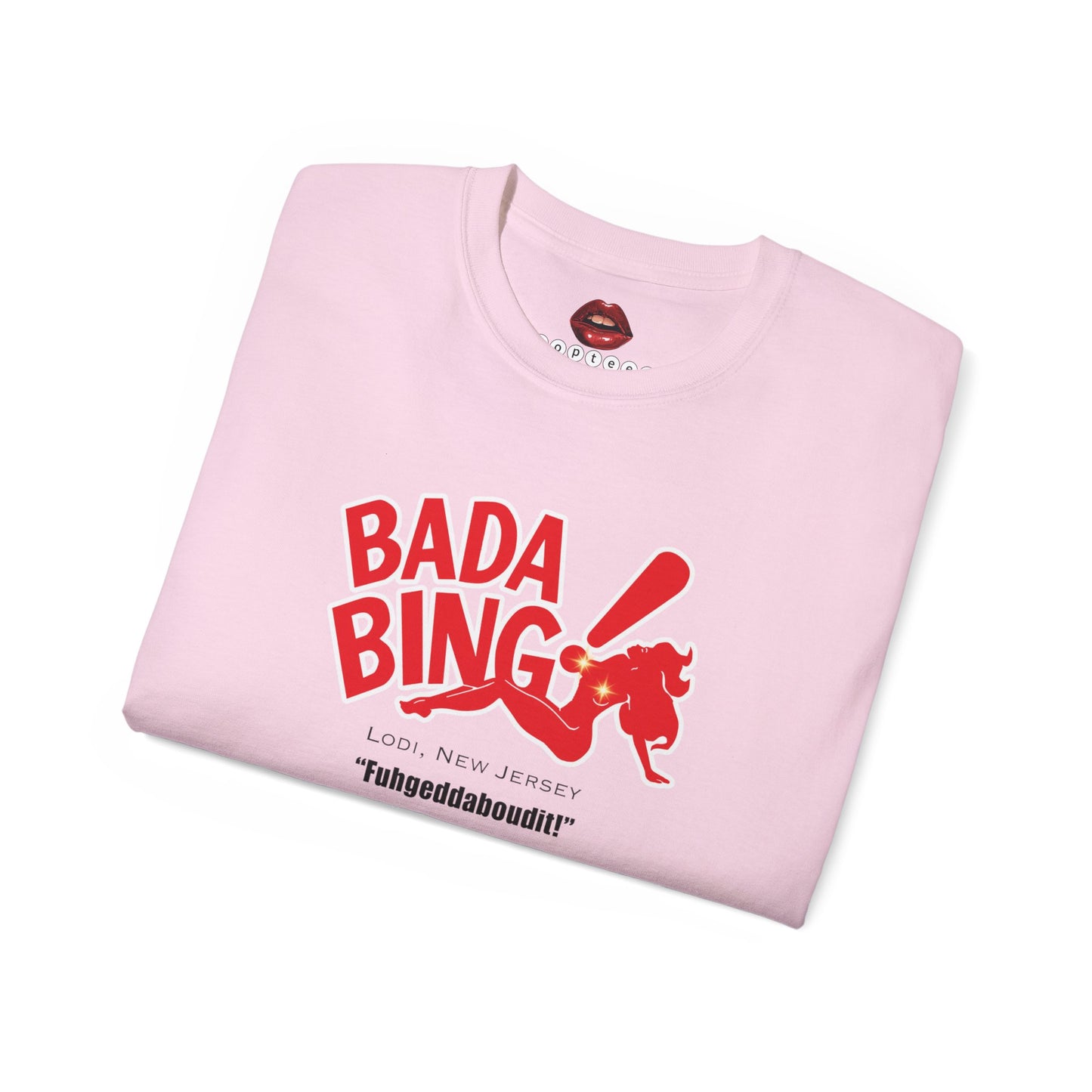 Bada Bing! Unisex Ultra Cotton Tee