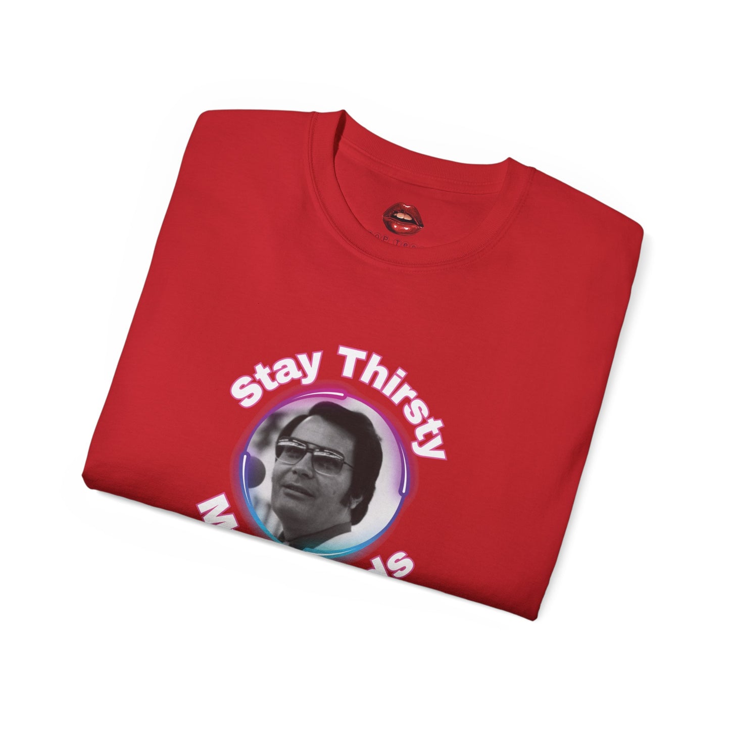 Stay Thirsty Unisex Ultra Cotton Tee