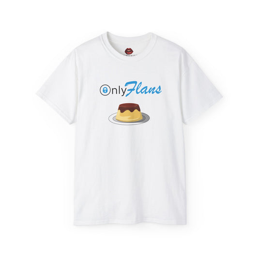 Only Flans Unisex Ultra Cotton Tee