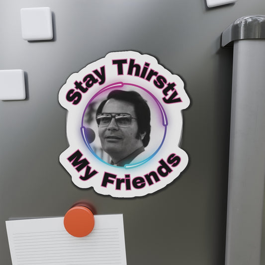 Stay Thirsty Die-Cut Magnets